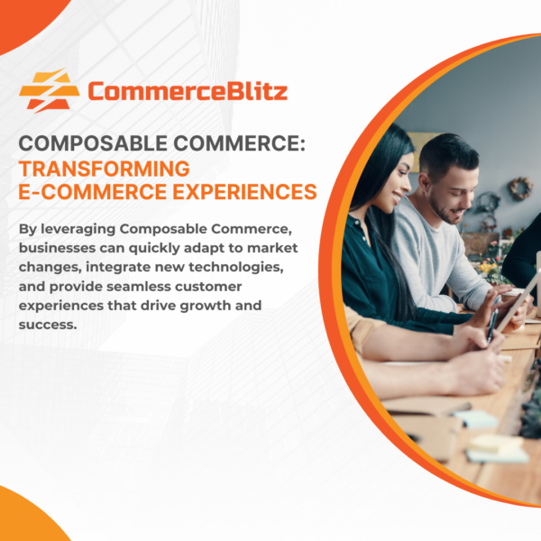 Composable Commerce: Transforming E-Commerce Experiences