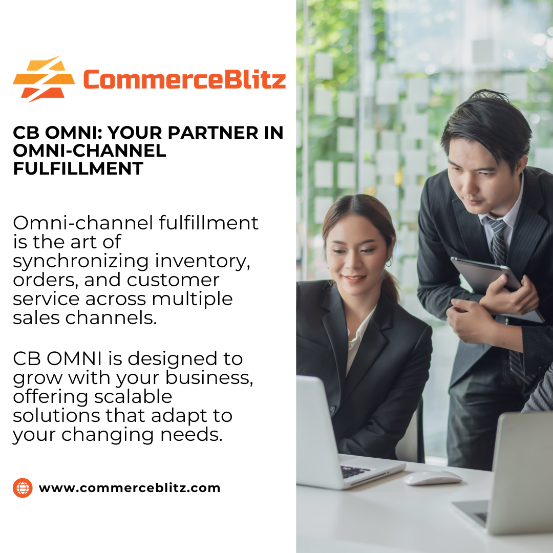 Discover CommerceBlitz OMNI: Your Partner in Omni-Channel Fulfillment