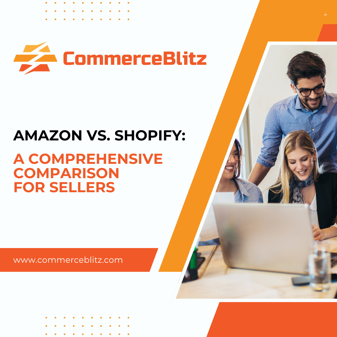 Amazon vs. Shopify: A Comprehensive Comparison for Sellers
